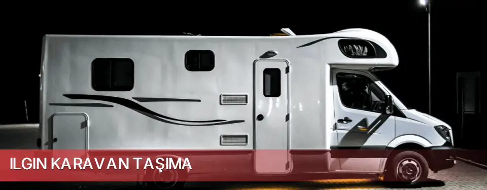 Ilgın İlçemi Karavan Taşıma