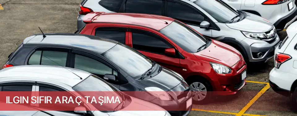 Ilgın İlçemi Sıfır Araç Taşıma